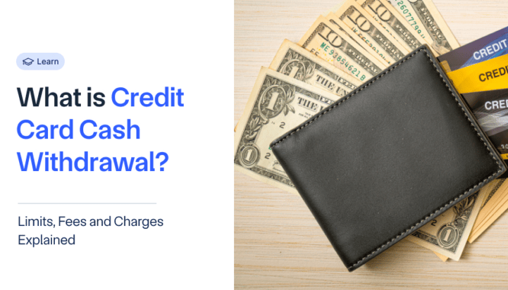 What is Credit Card Cash Withdrawal: Limits, Fees and Charges